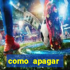 como apagar historico da bet365